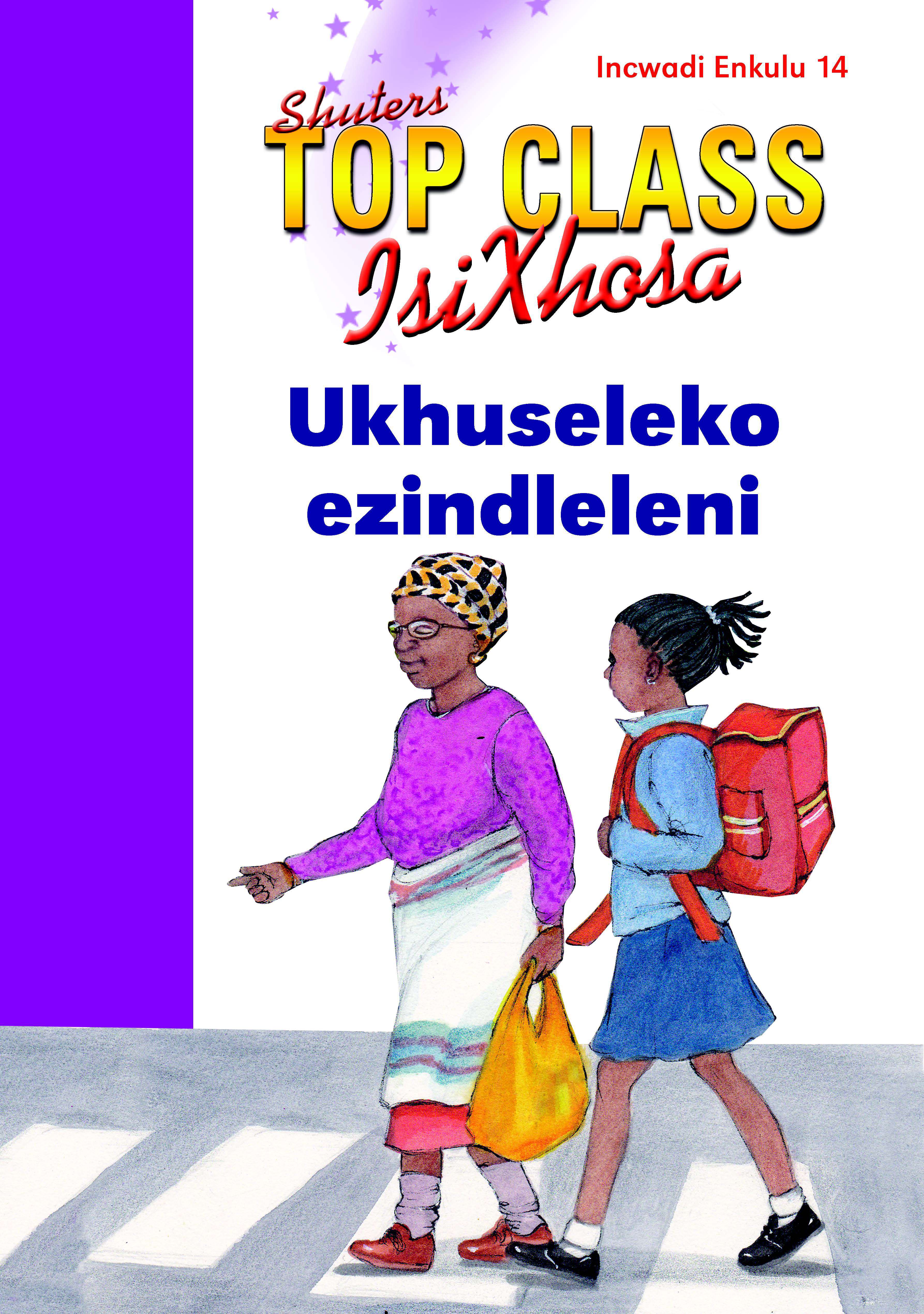 TOP CLASS ISIXHOSA FAL GRADE 2 BIG BOOK 14: UKHUSELEKO EZINDLELEN Cover