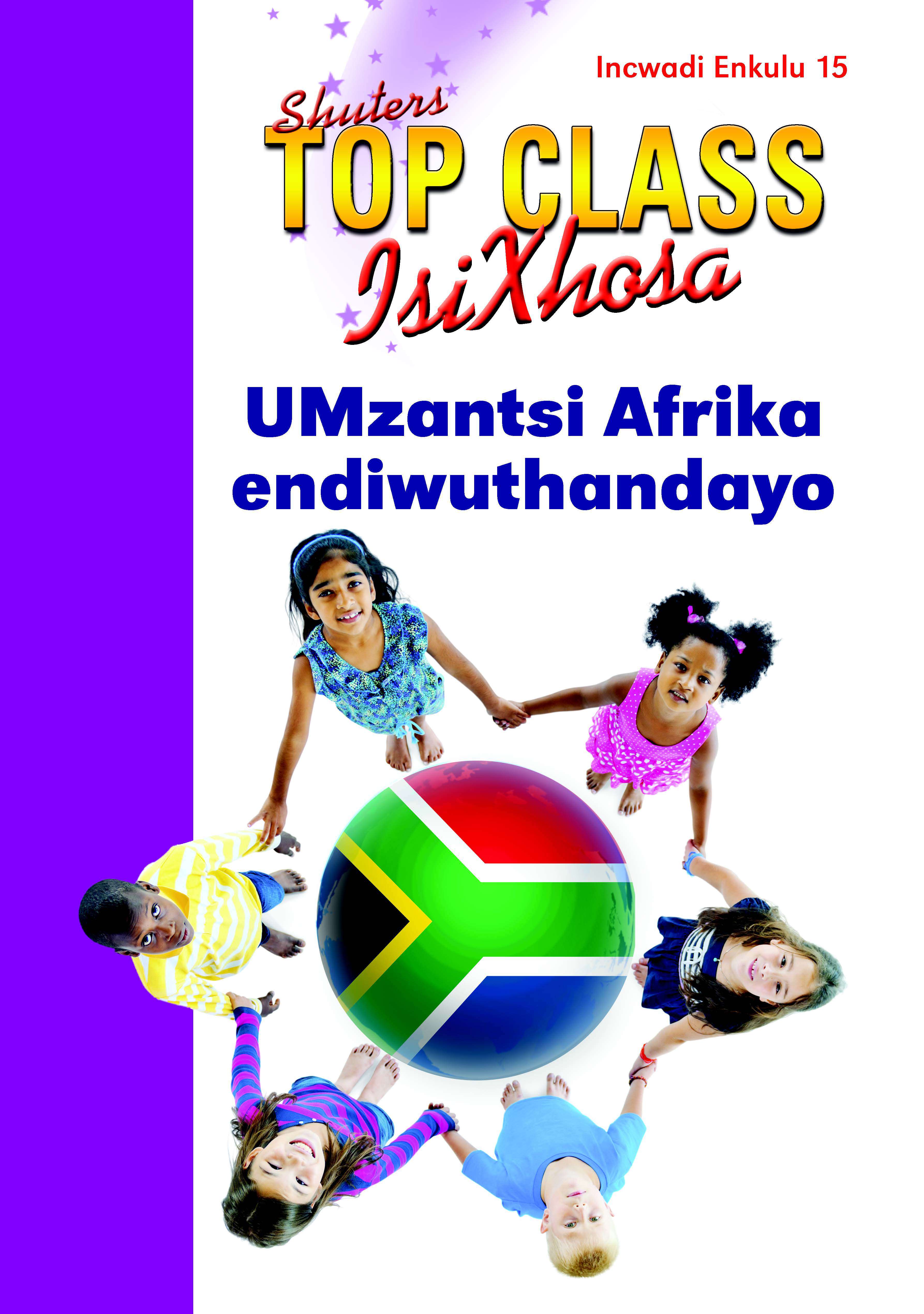 TOP CLASS ISIXHOSA FAL GRADE 2 BIG BOOK 15: UMZANTSI AFRIKA ENDIWUTHANDAYO Cover