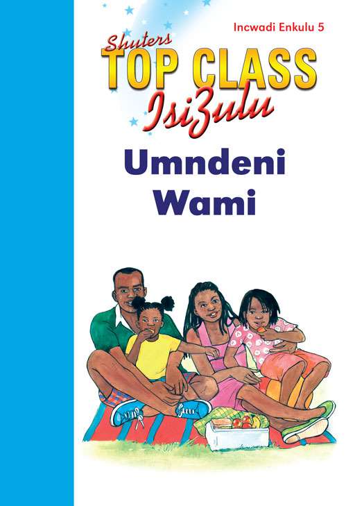 TOP CLASS ISIZULU FAL GRADE 1 (BIG BOOK 5): UMNDENI WAMI Cover