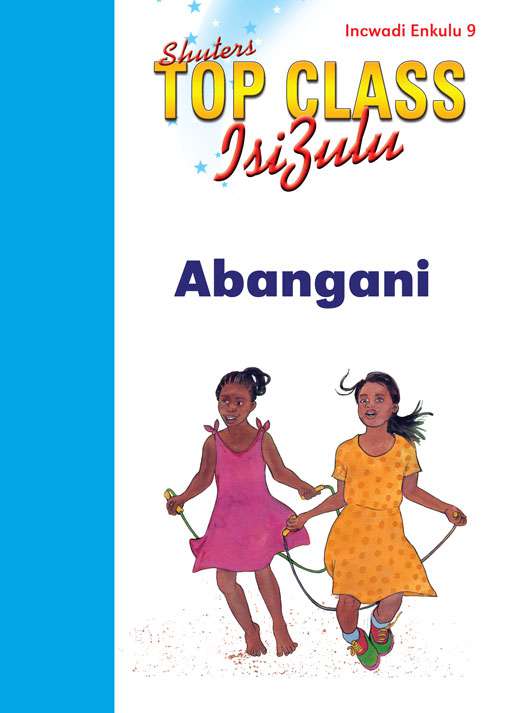 TOP CLASS ISIZULU FAL GRADE 1 (BIG BOOK 9): ABANGANI Cover