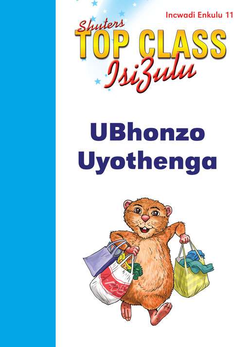 TOP CLASS ISIZULU FAL GRADE 1 (BIG BOOK 11): UBHONZO UYOTHENGA Cover