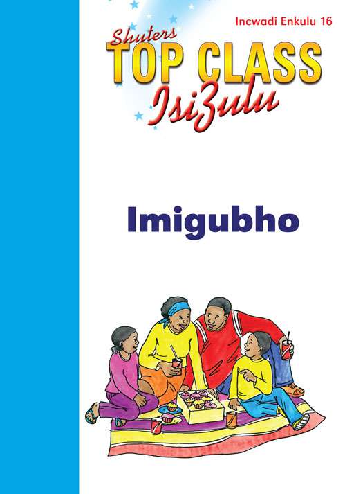 TOP CLASS ISIZULU FAL GRADE 1 (BIG BOOK 16): IMIGUBHO Cover