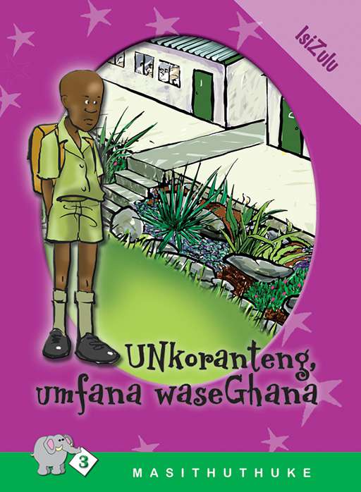 MASITHUTHUKE SERIES LEVEL 3 BOOK 3 UNKORANTENG UMFANA WASEGHANA Cover