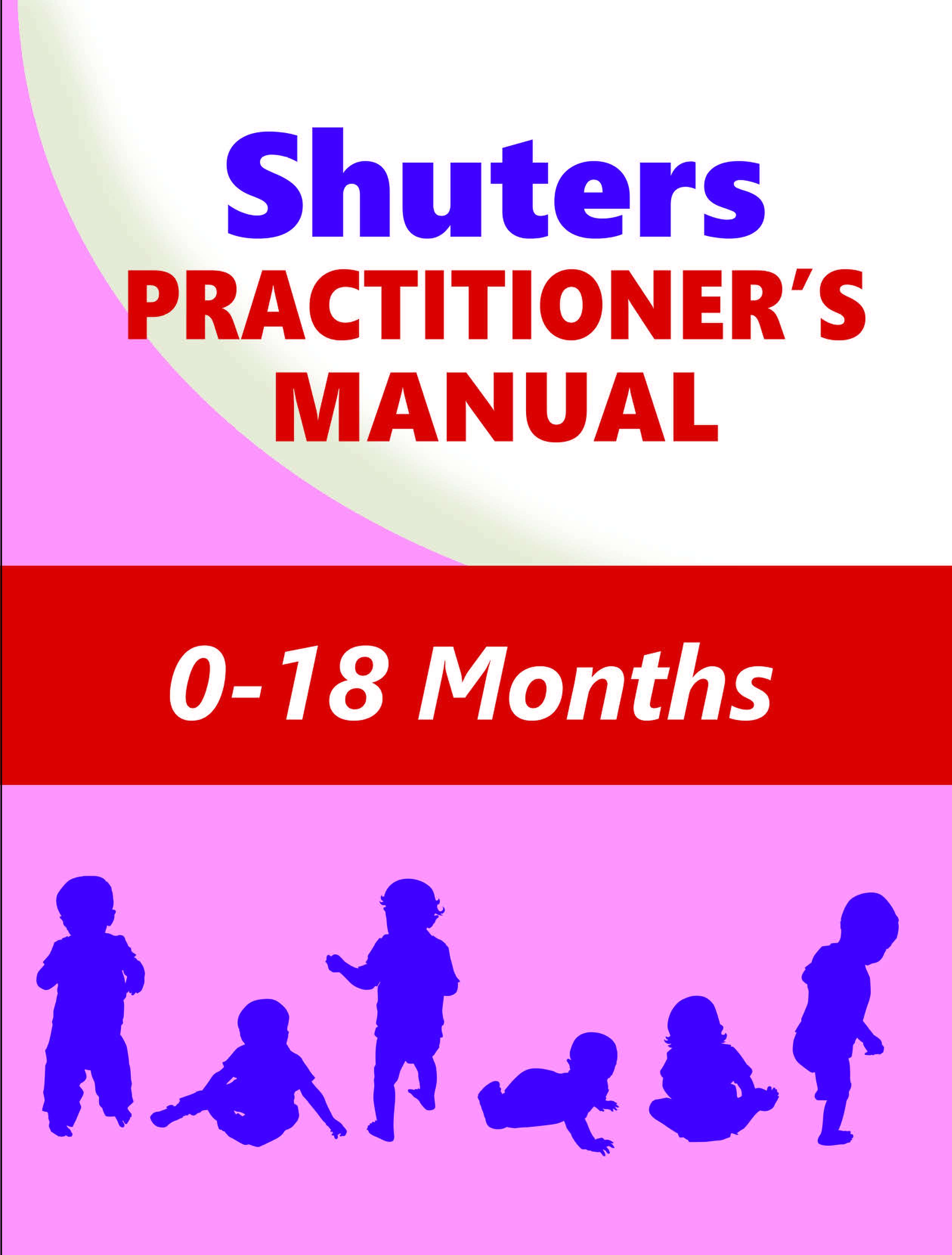 SHUTERS PRACTITIONER'S MANUAL 0 - 18 MONTHS Cover