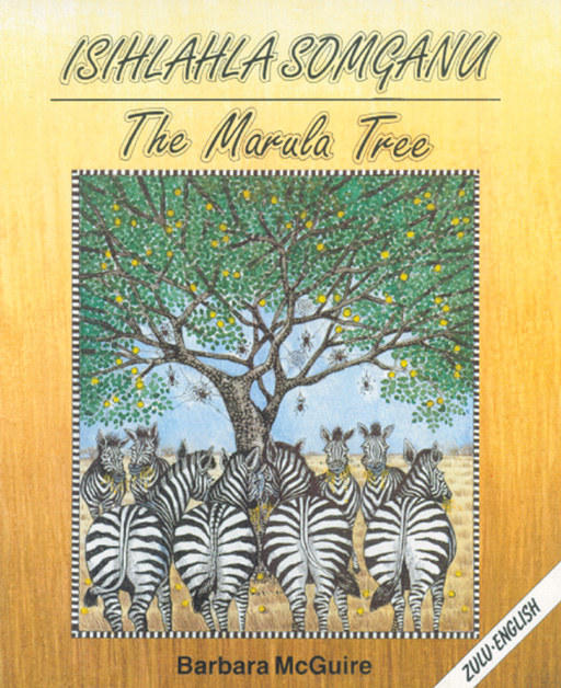 THE MARULA TREE: (ZULU/ENGLISH) ISIHLAHLA SOMGANU Cover