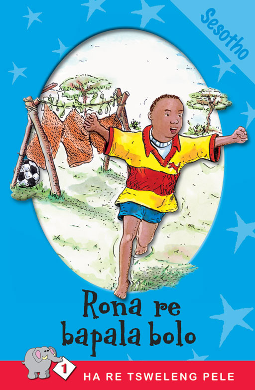 HA RE TSWELENG PELE SERIES: LEVEL 1 BOOK 3: RONA RE BAPALA.. Cover