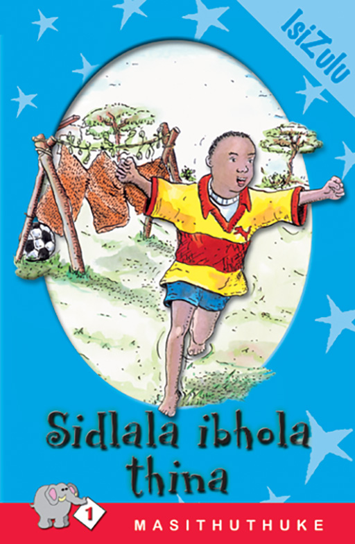 MASIQHUBELE PHAMBILI SERIES LEVEL 1 BOOK 4 SIDLALA IBHOLA Cover