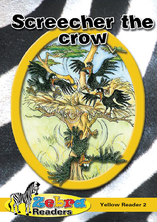 ZEBRA READER GRADE 3 YELLOW BK 2 - SCREECHER THE CROW Cover