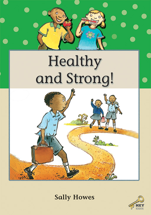 KEY READERS: GREEN LEVEL: HEALTHY AND STRONG! Cover