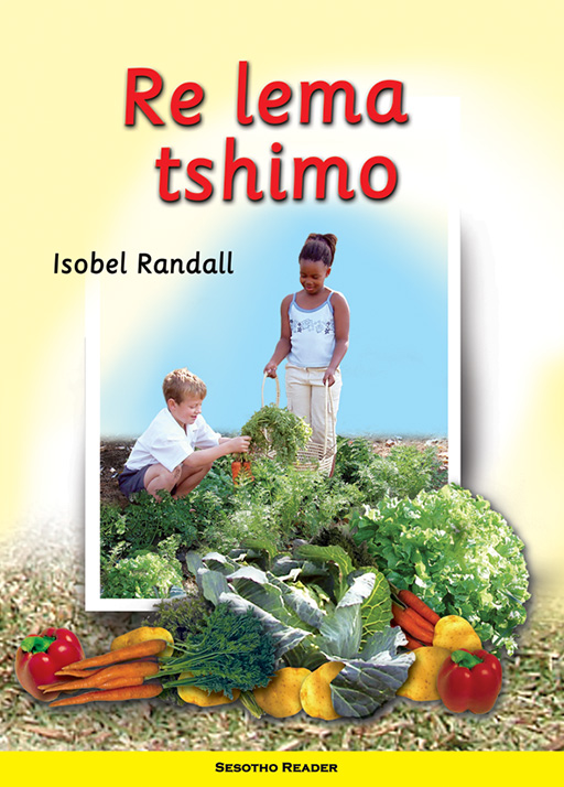 WE MAKE A GARDEN: (SESOTHO) RE LEMA TSHIMO Cover