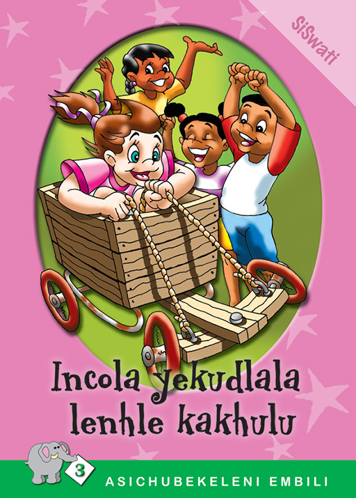 ASICHUBEKELENI EMBILI SERIES: LEVEL 3 BOOK 3: INCOLA ..... Cover