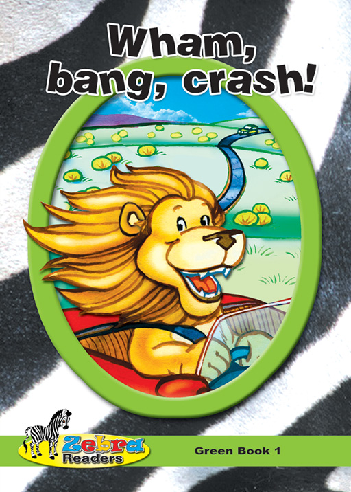 ZEBRA READER GRADE 4 GREEN BK 1 - WHAM, BANG, CRASH! Cover