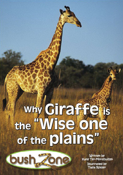 BUSH ZONE READER 11 - WHY GIRAFFE IS THE WISE ONE OF THE ... Cover