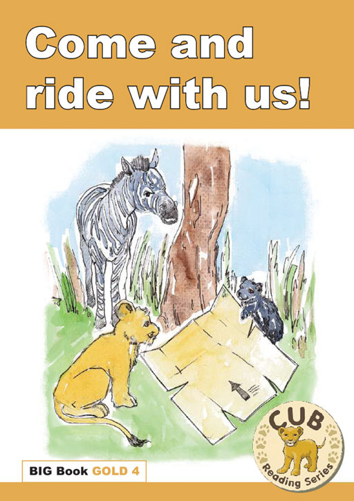 CUB READING PROGRAM BIG BOOK GOLD 4: COME AND RIDE Cover