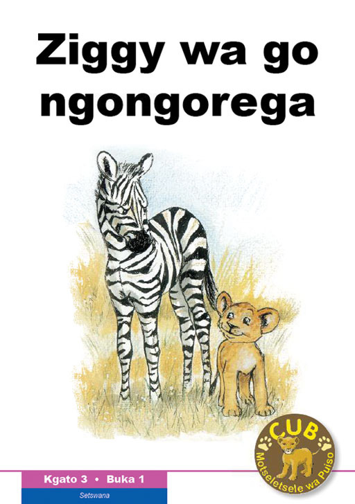 CUB READING SCHEME (SETSWANA) LEVEL 3 BK 1: ZIGGY WA GO Cover