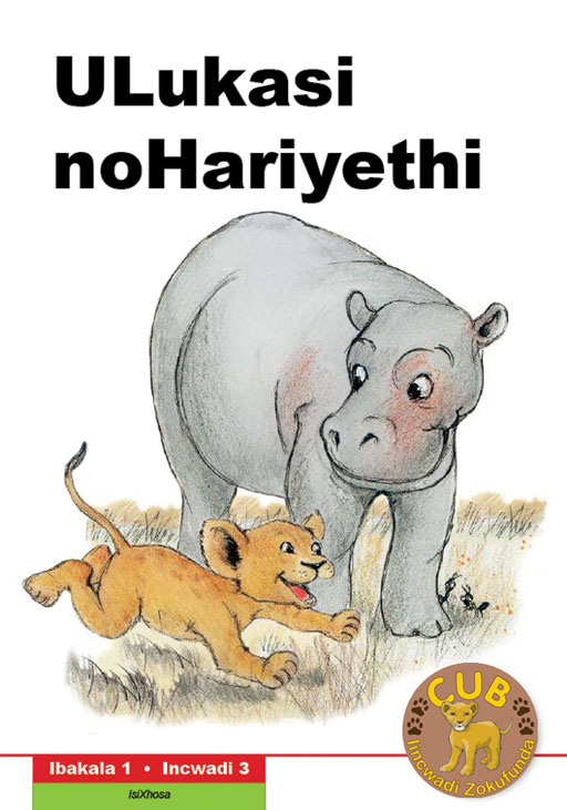 CUB READING SCHEME (XHOSA) LEVEL 1 BK 3: ULUKASI NOHARIYET Cover