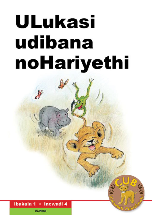 CUB READING SCHEME (XHOSA) LEVEL 1 BK 4: ULUKASI UDIBANA N Cover