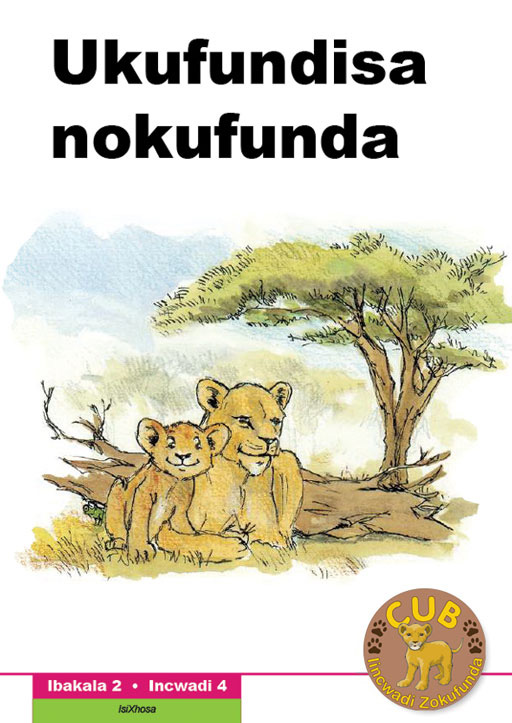 CUB READING SCHEME (XHOSA) LEVEL 2 BK 4: UKUFUNDISA NOKUFU Cover