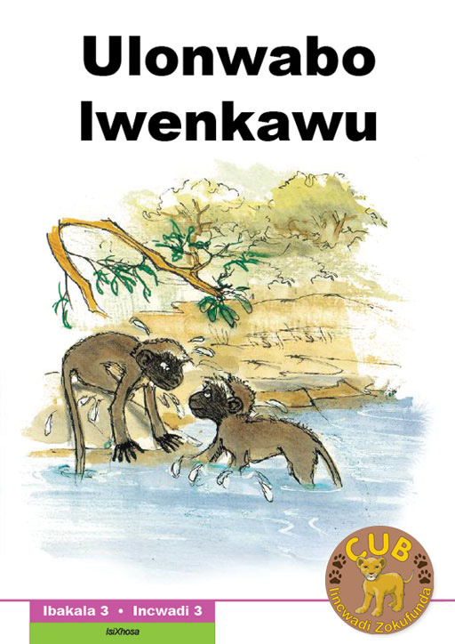 CUB READING SCHEME (XHOSA) LEVEL 3 BK 3: ULONWABO LWENKAW Cover