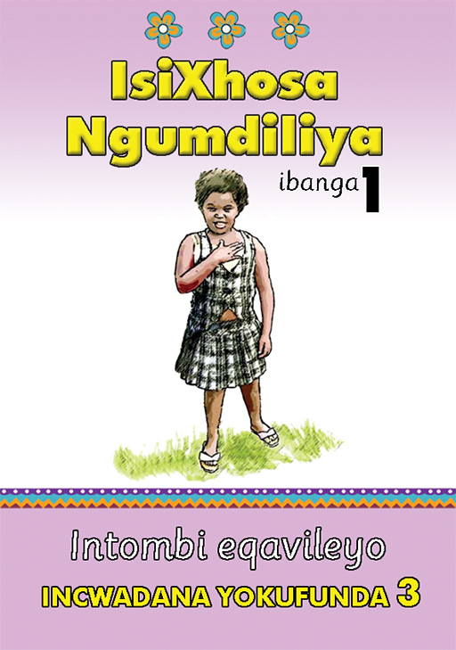 ISIXHOSA NGUMDILIYA GRADE 1 READER LEVEL 3 Cover