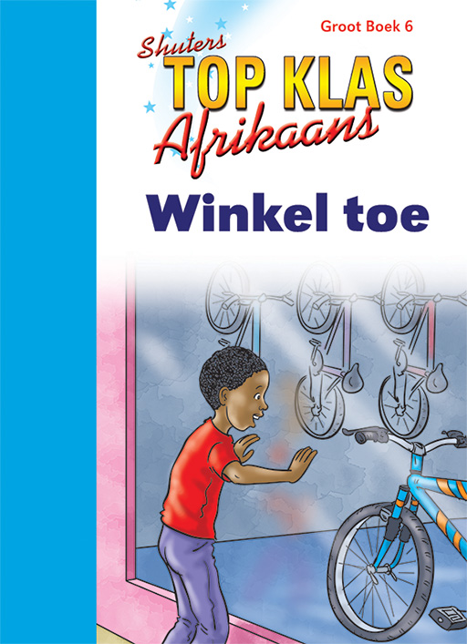TOP CLASS FAL AFRIKAANS GRADE 1 BIG BOOK 6:WINKEL TOE Cover