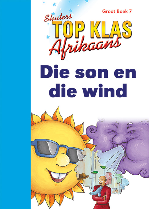 TOP CLASS FAL AFRIKAANS GRADE 1 BIG BOOK 7:DIE SON EN ... Cover