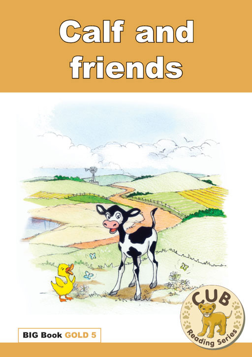 CUB READING PROGRAM BIG BOOK GOLD 5: CALF AND FRIENDS Cover