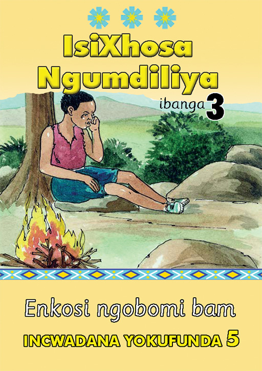 ISIXHOSA NGUMDILIYA GRADE 3 READER LEVEL 5 Cover