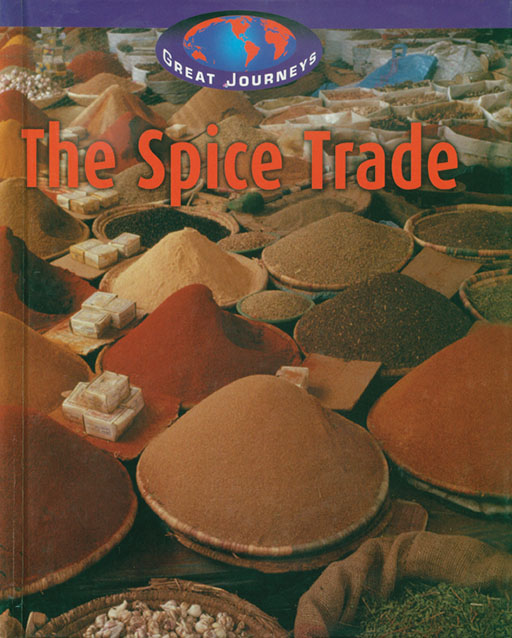 GREAT JOURNEYS: THE SPICE TRADE Cover