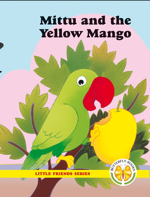 LITTLE FRIENDS SERIES: MITTU AND THE YELLOW MANGO Cover