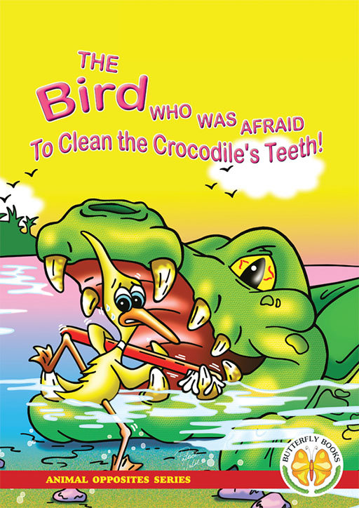 ANIMAL OPPOSITES SERIES: THE BIRD WHO WAS AFRAID TO CLEAN . Cover