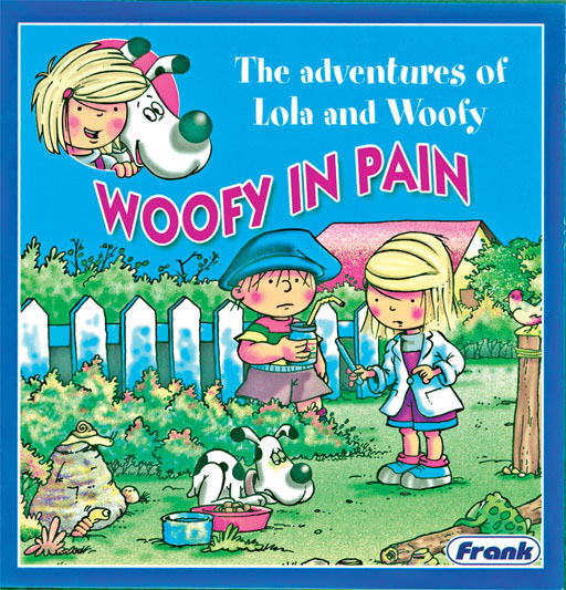 ADVENTURES OF LOLA AND WOOFY: WOOFY IN PAIN Cover